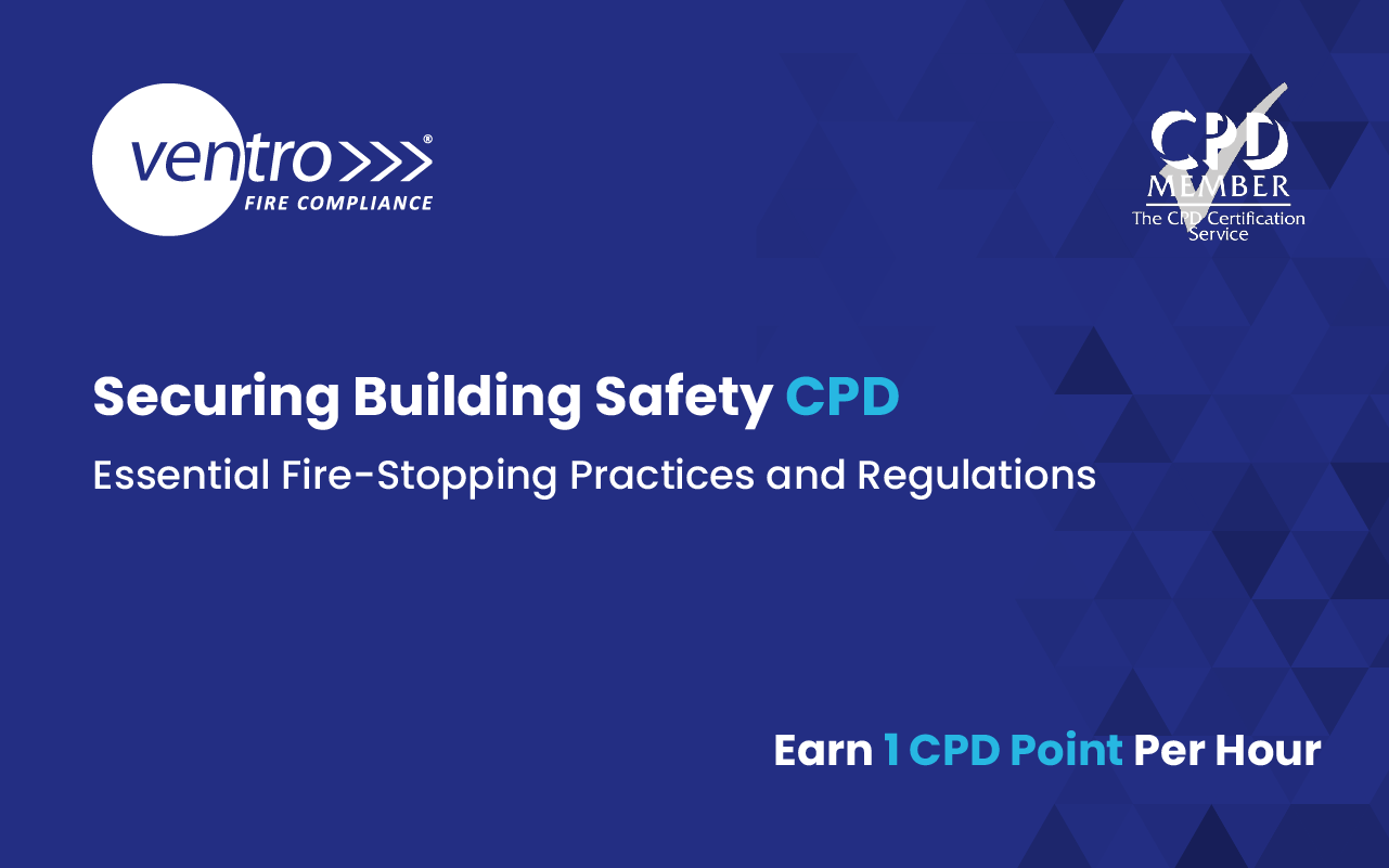 Ventro - CPD - Securing Building Safety